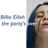 Billie Eilish - when the party's over 中英字幕 太极狼翻译