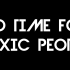 No Time for Toxic People - Imagine Dragons