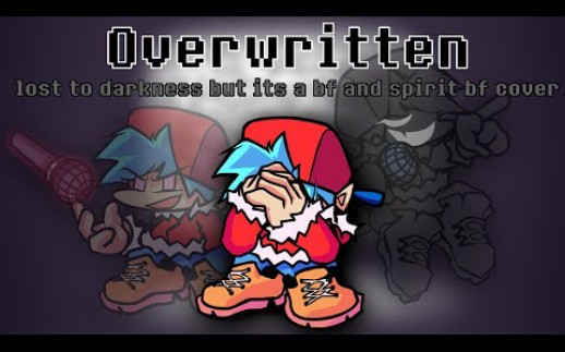Overwritten | lost to darkness but its a bf and spirit bf cover