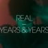 Years & Years- Real (1080p)