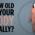 【Skunk Bear】你身体的真正年龄 Your Body's Real Age【熟肉】