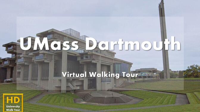 马萨诸塞大学达特茅斯分校 - 校园漫步 - UMass Dartmouth Virtual Walking Tour｜USA