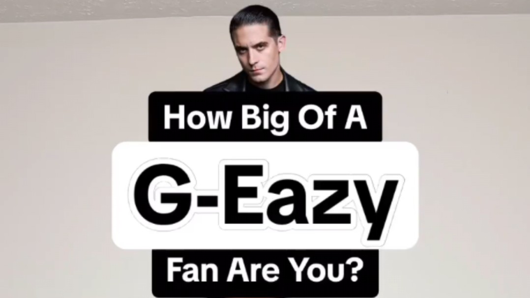 你是机翼G-Eazy的几级粉丝？