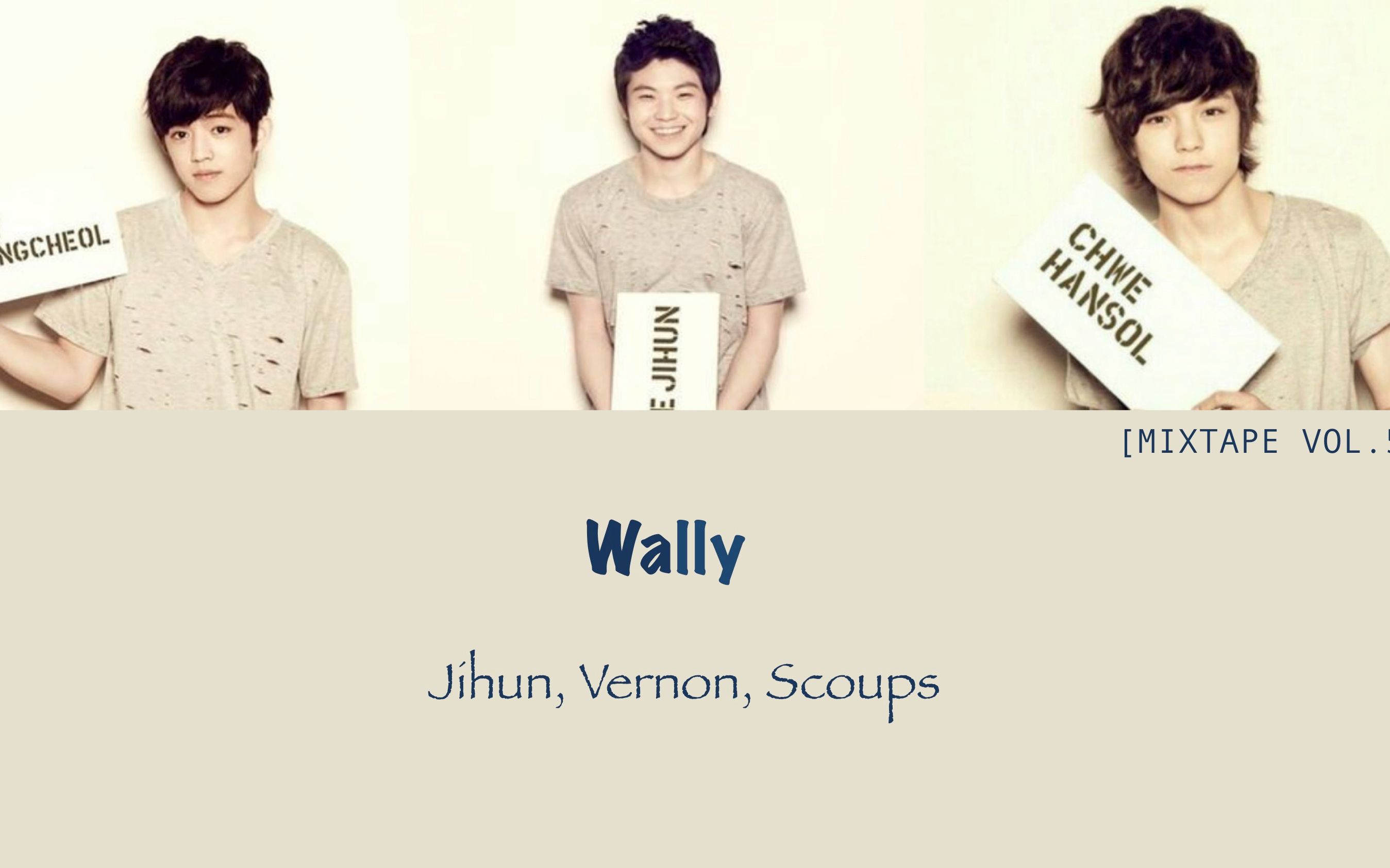 SEVENTEEN (Jihun, Vernon, $.Coups) [Mixtape vol.5] WALLY