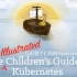 写给孩子看的 Kubernetes 动画指南【中英字幕】