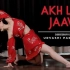 【美美美】印度姐姐跳Akh Lad Jaave【Urvashi Pardeshi自编舞】