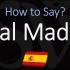 如何发音“皇家马德里”？How to Pronounce Real Madrid