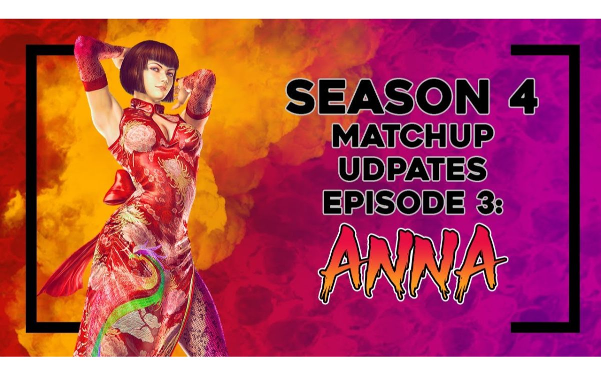 Tekken 7 Season 4 Matchup updates EP3: Anna哔哩哔哩bilibili