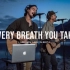 【油管惊艳翻唱】Every Breath You Take - The Police(Cover by Music Tr