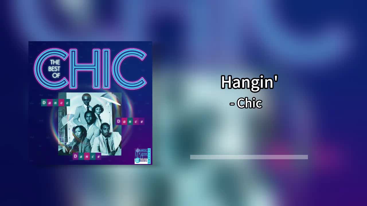 Chic - Hangin'