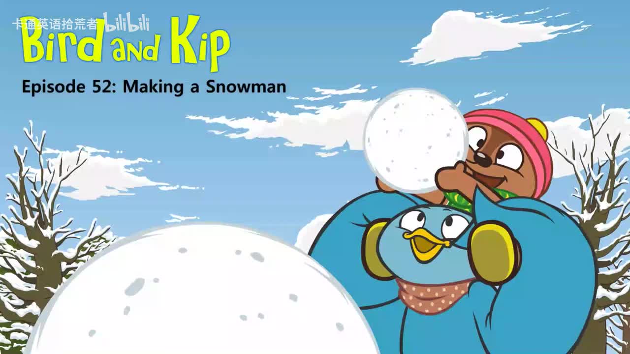 052_Bird and Kip 52_Making a Snowman