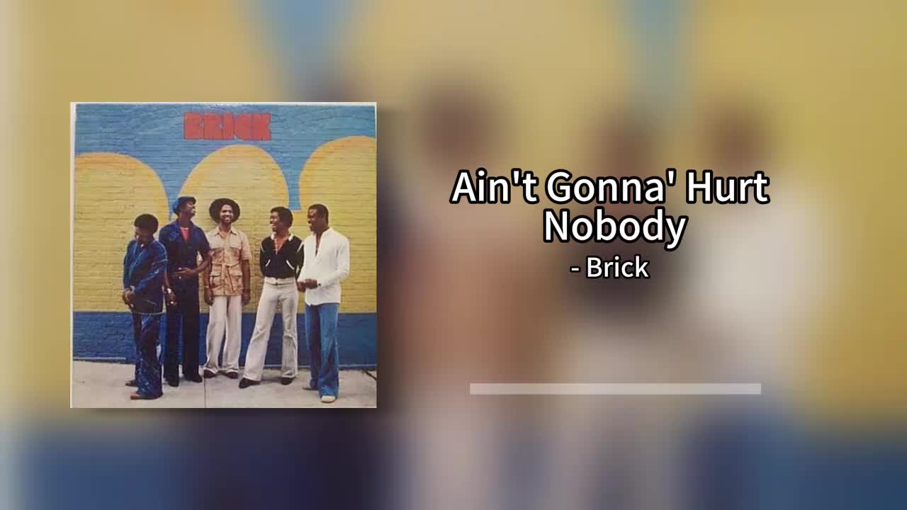 Brick - Ain't Gonna' Hurt Nobody