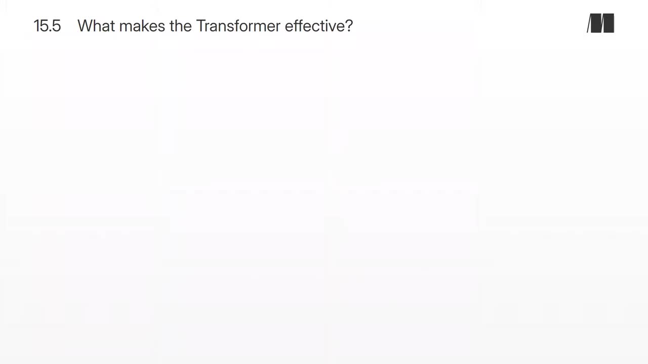 083. Chapter 15. What makes the Transformer effective