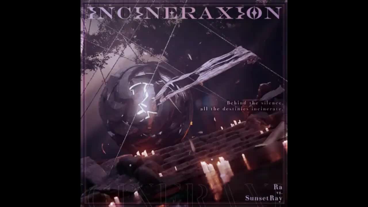 Incineraxion - Ra vs. SunsetRay【起源-扶灵】*