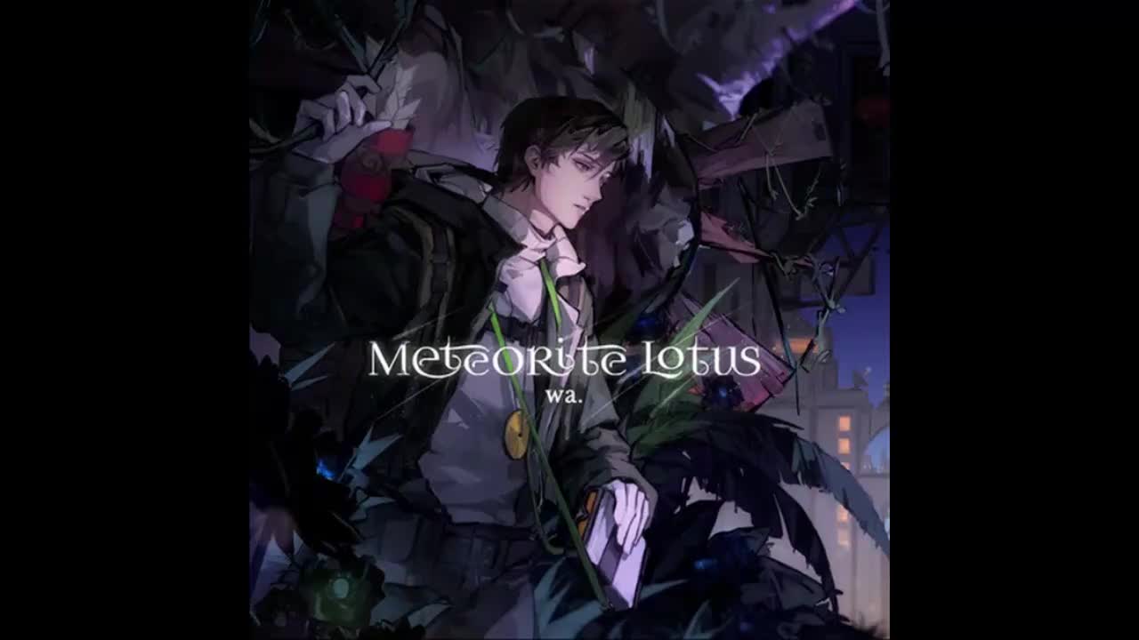 Meteorite Lotus - wa.【众灵残篇】*