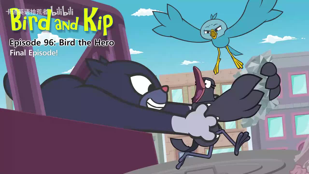 96. Bird and Kip 96 Bird the Hero