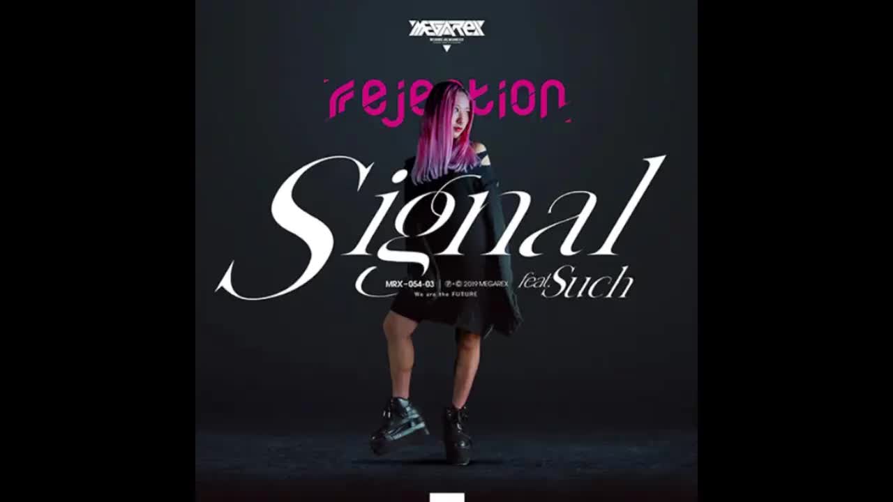 Signal (feat. Such) - rejection【未来磁场】