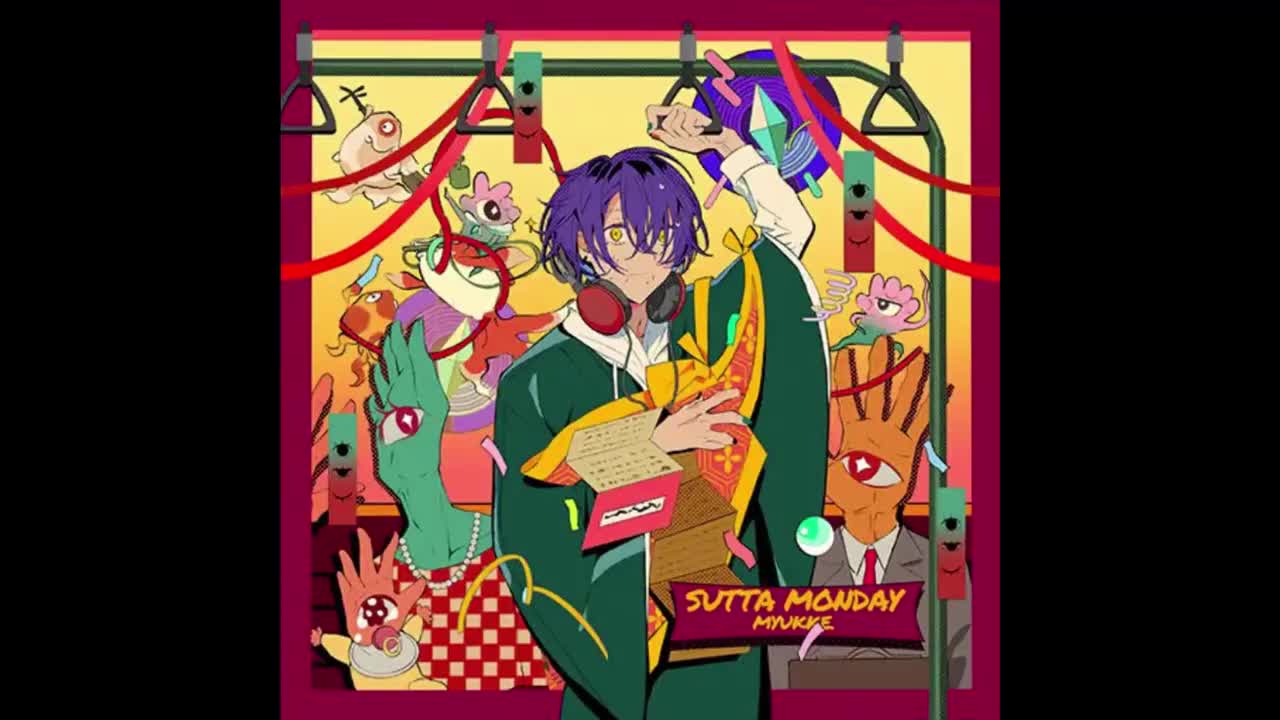 SUTTA MONDAY - MYUKKE.【快活派对】*
