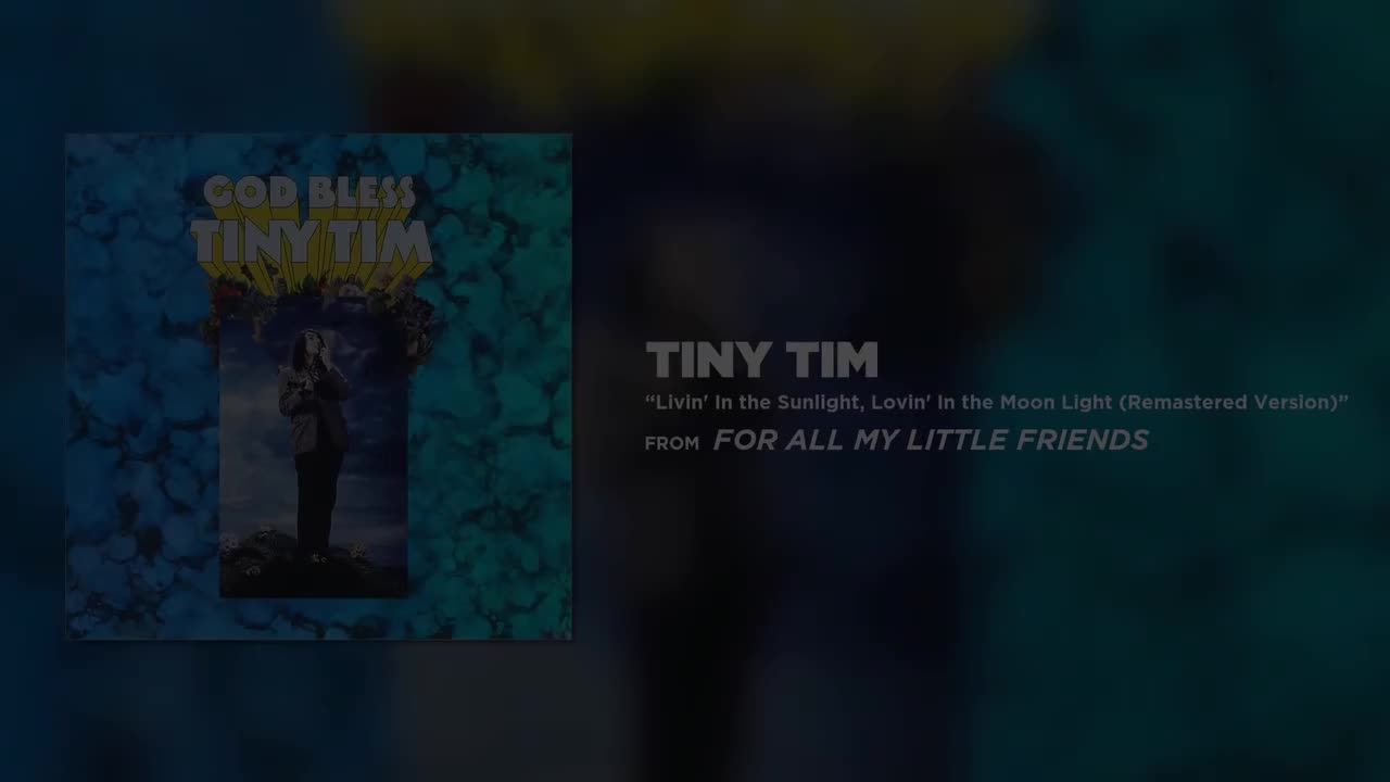 Tiny Tim Livin In the Sunlight