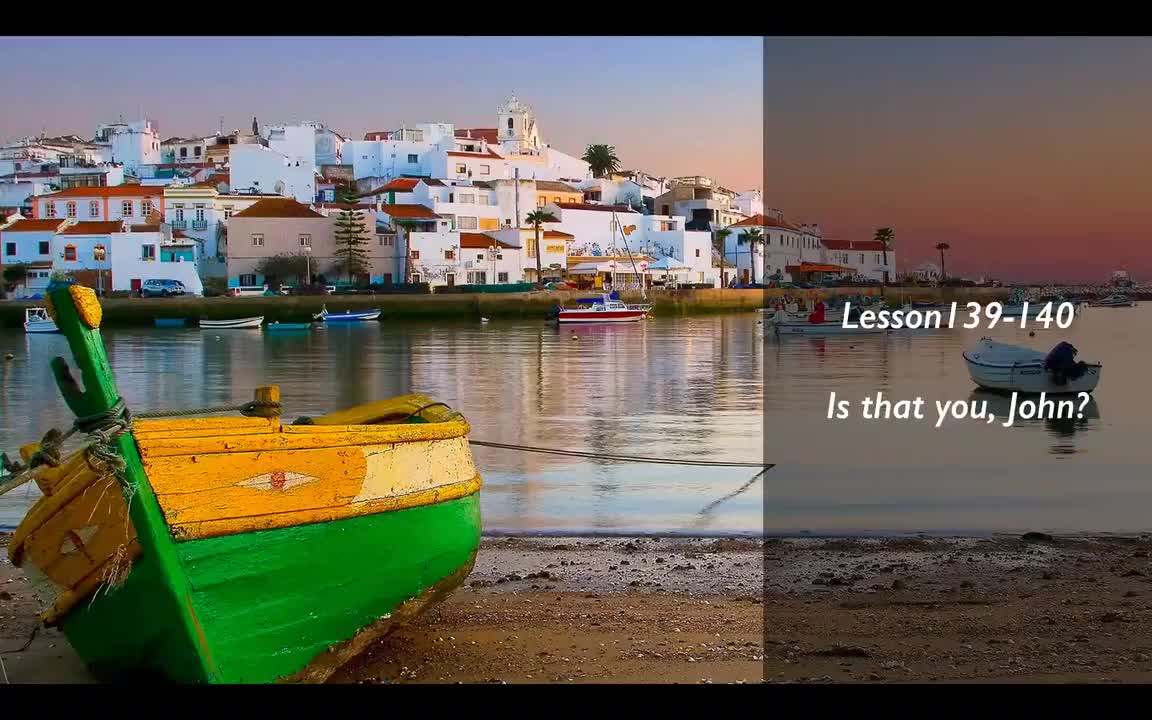 Lesson139-140 Is that you,John