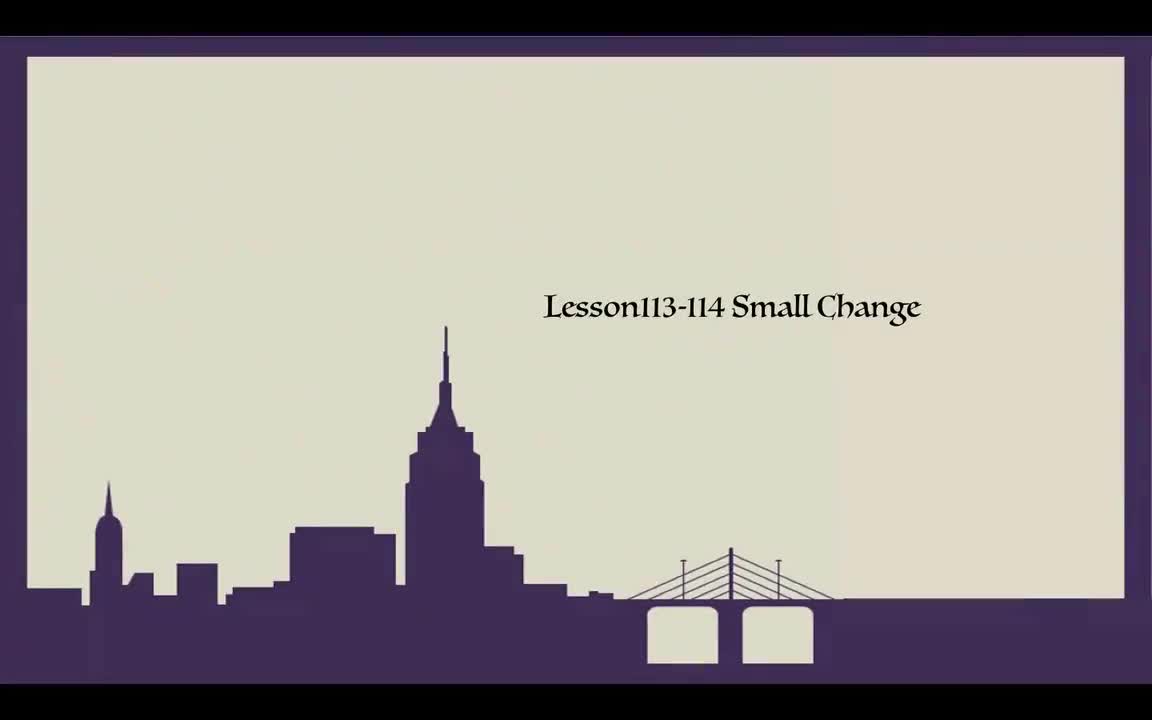 Lesson113-114 Small change