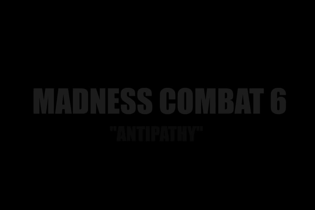 Madness Combat 6- Antipathy_Full-HD