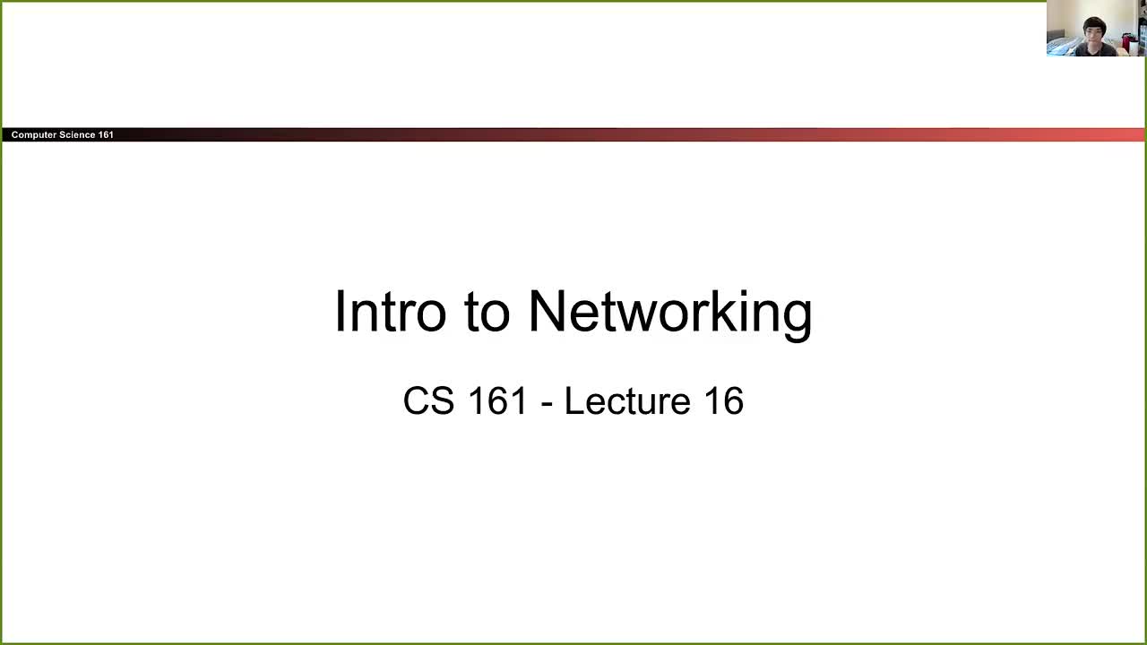 CS 161 Summer 2021 - Lecture 16 - Intro to Networking-NrxZumbI2tM