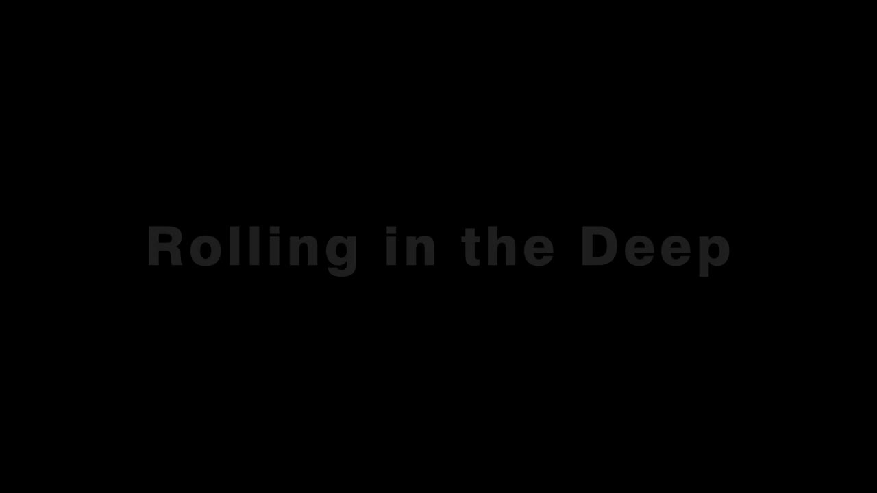 Rolling in the Deep