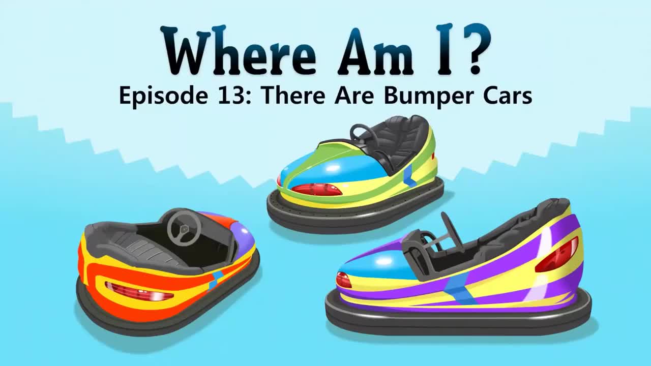 13_Where Am I 13_There Are Bumper Cars
