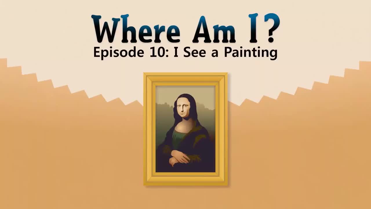 10_Where Am I 10_I See a Painting