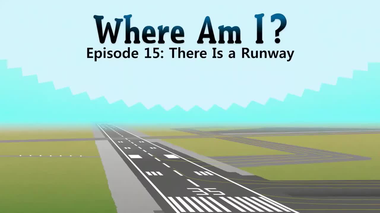 15_Where Am I 15_There Is a Runway