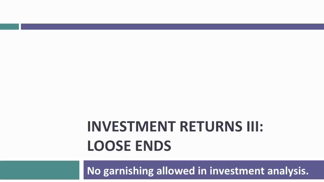 [P16]Session 16_ Investment Returns III - Wrapping up Loose Ends