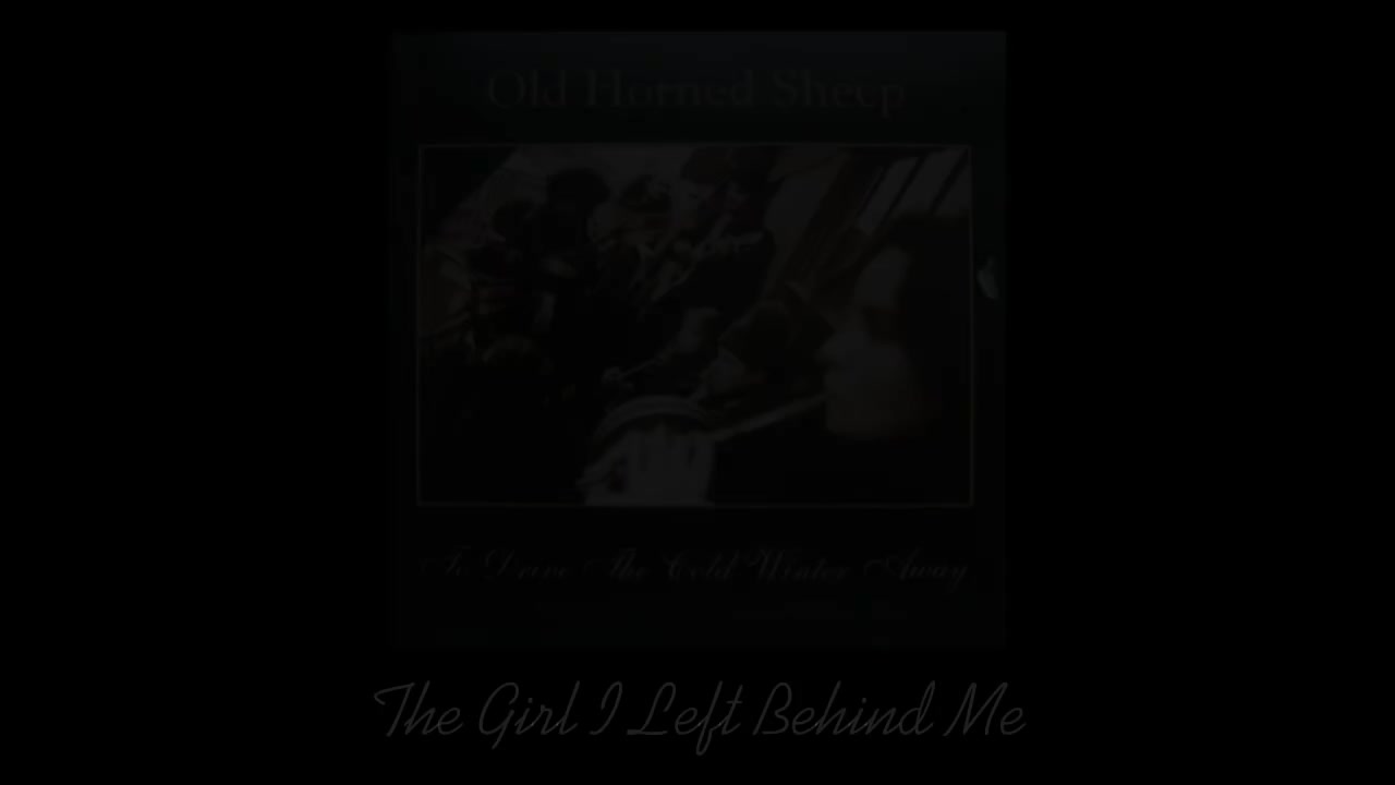 【引用】The Girl I Left Behind Me - Old Horned Sheep