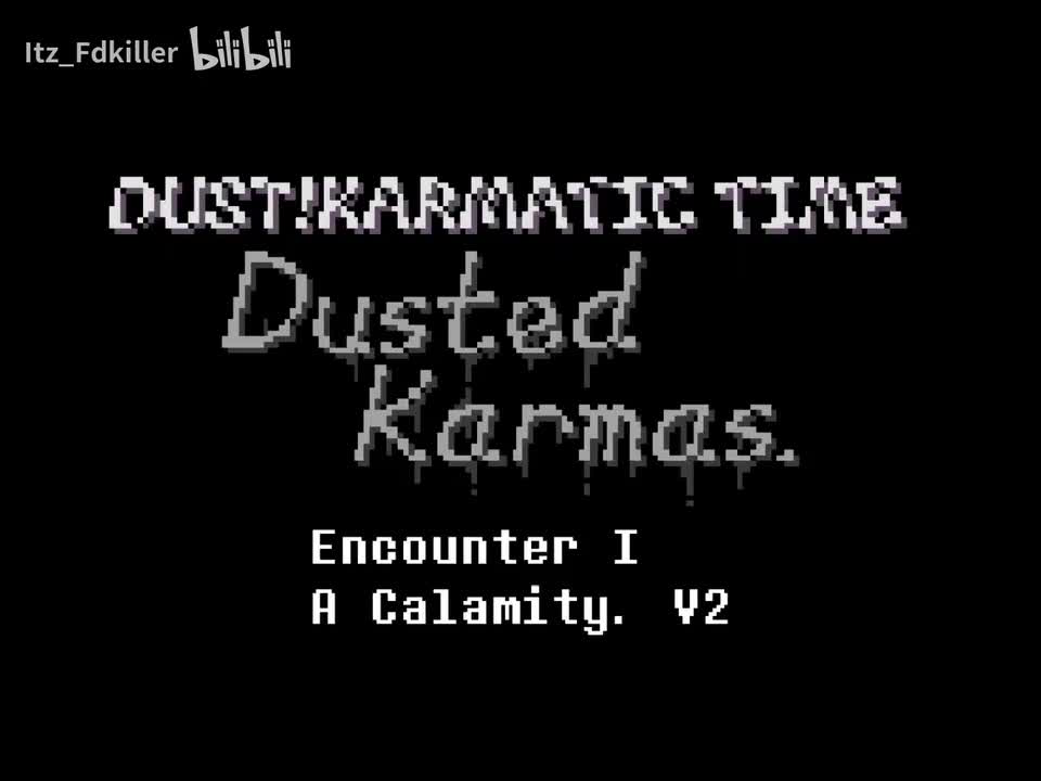 Dusted Karmas/尘封业报 - A Calamity. V2