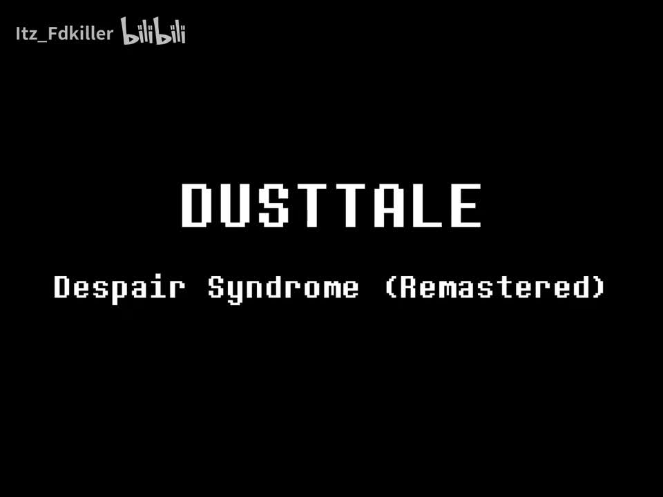 Dusttale/尘埃传说 - Despair Syndrome/绝望综合症(重置版)