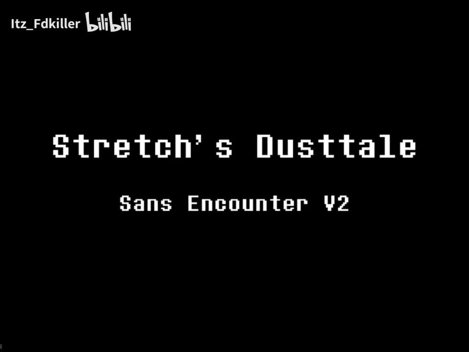 Stretch's Dusttale - Sans Encounter V2