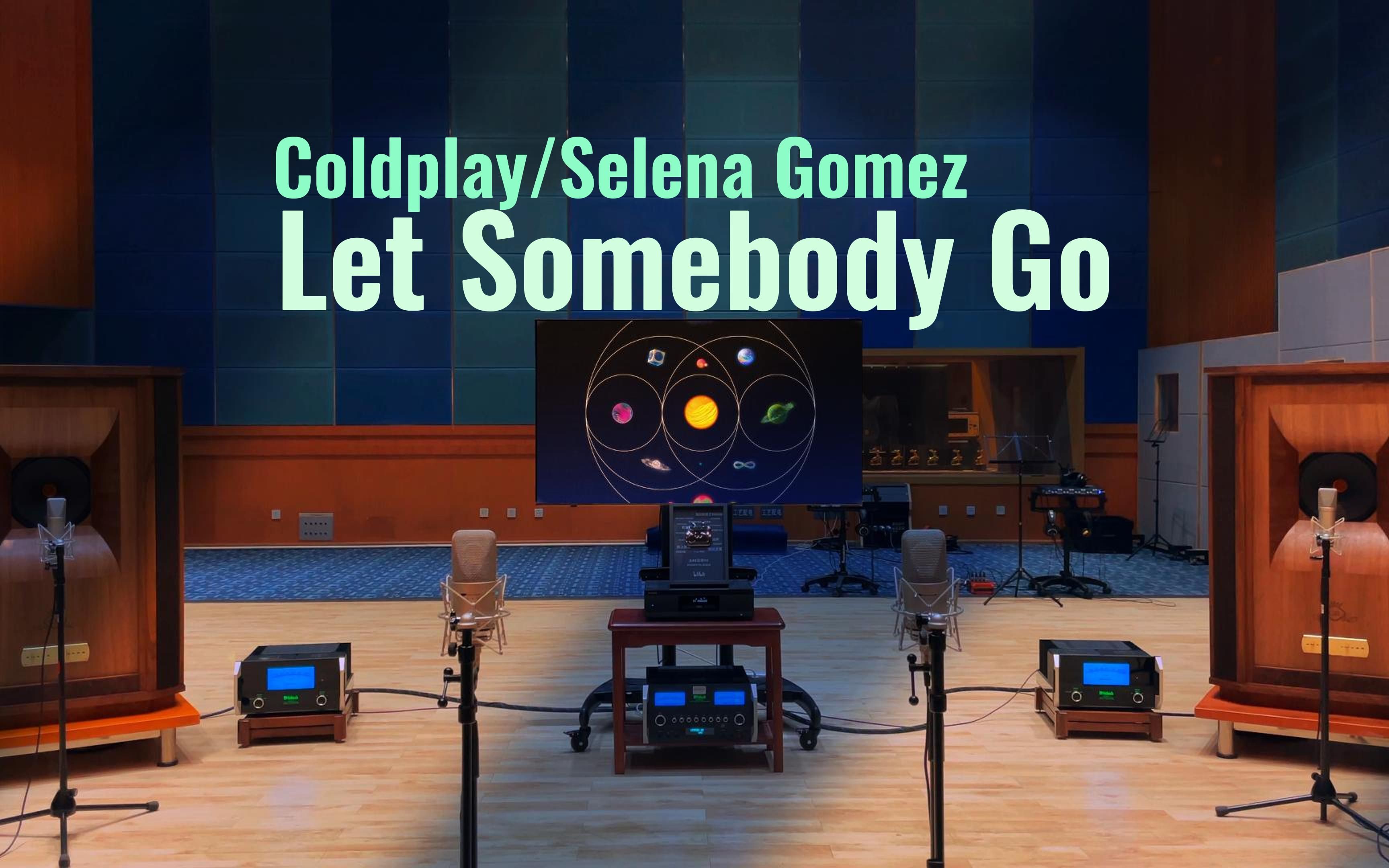 [图]百万级装备试听 Let Somebody Go - Coldplay,  Selena Gomez【Hi-Res】