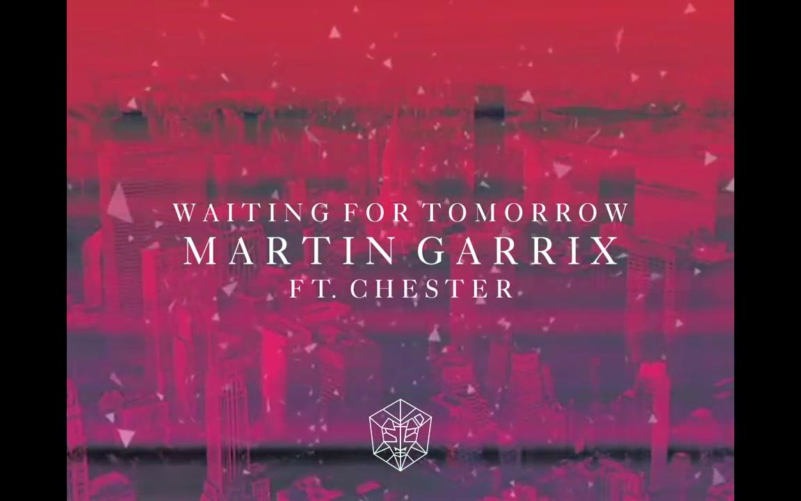 [图]Martin Garrix, Chester Bennington - Waiting For Tomorrow (Official Video)