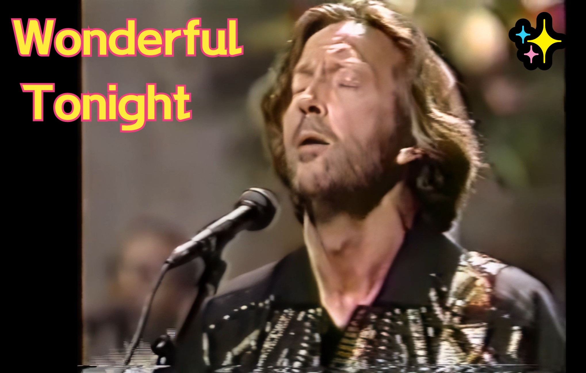 [图]- Wonderful Tonight - 评价前三的版本-高音质现场！【吉他之神】-Eric Clapton- 巅峰系列65(加强版）