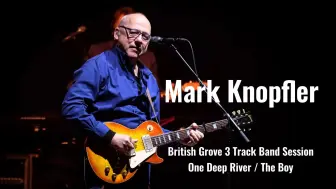 Download Video: Mark Knopfler - British Grove 3 Track Band Session 中英字幕