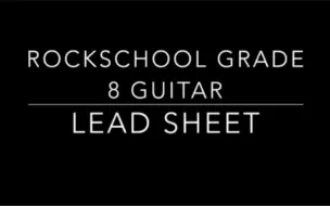 Descargar video: #RockSchool #吉他动态谱 #吉他考级 8级#LeadSheet#吉他教学 #重庆吉他教学培训#Rsl (含伴奏）