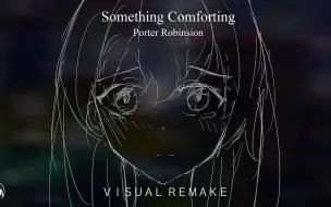 Download Video: Porter Robinson  - Something Comforting 【ＶＩＳＵＡＬ ＲＥＭＡＫＥ】