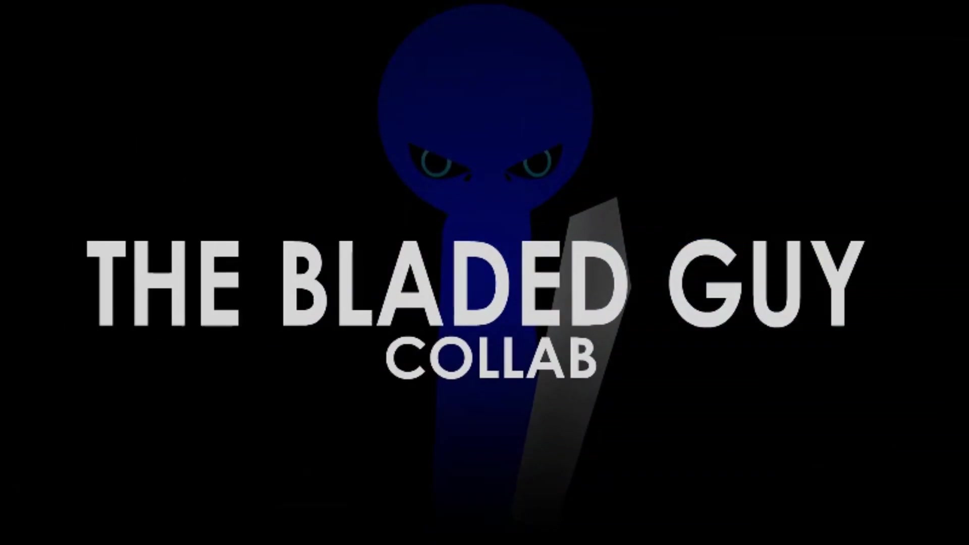 [火柴人][Vick145]  The Bladed Guy Collab哔哩哔哩bilibili