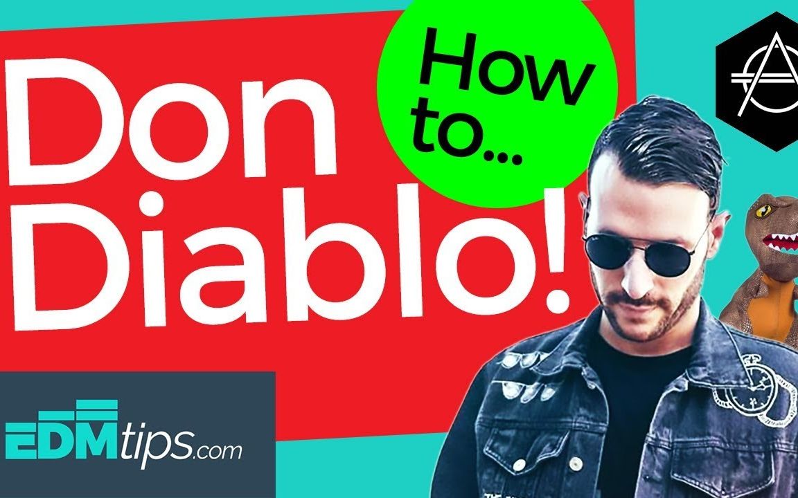 edm tips系列!don diablo风格制作教程!