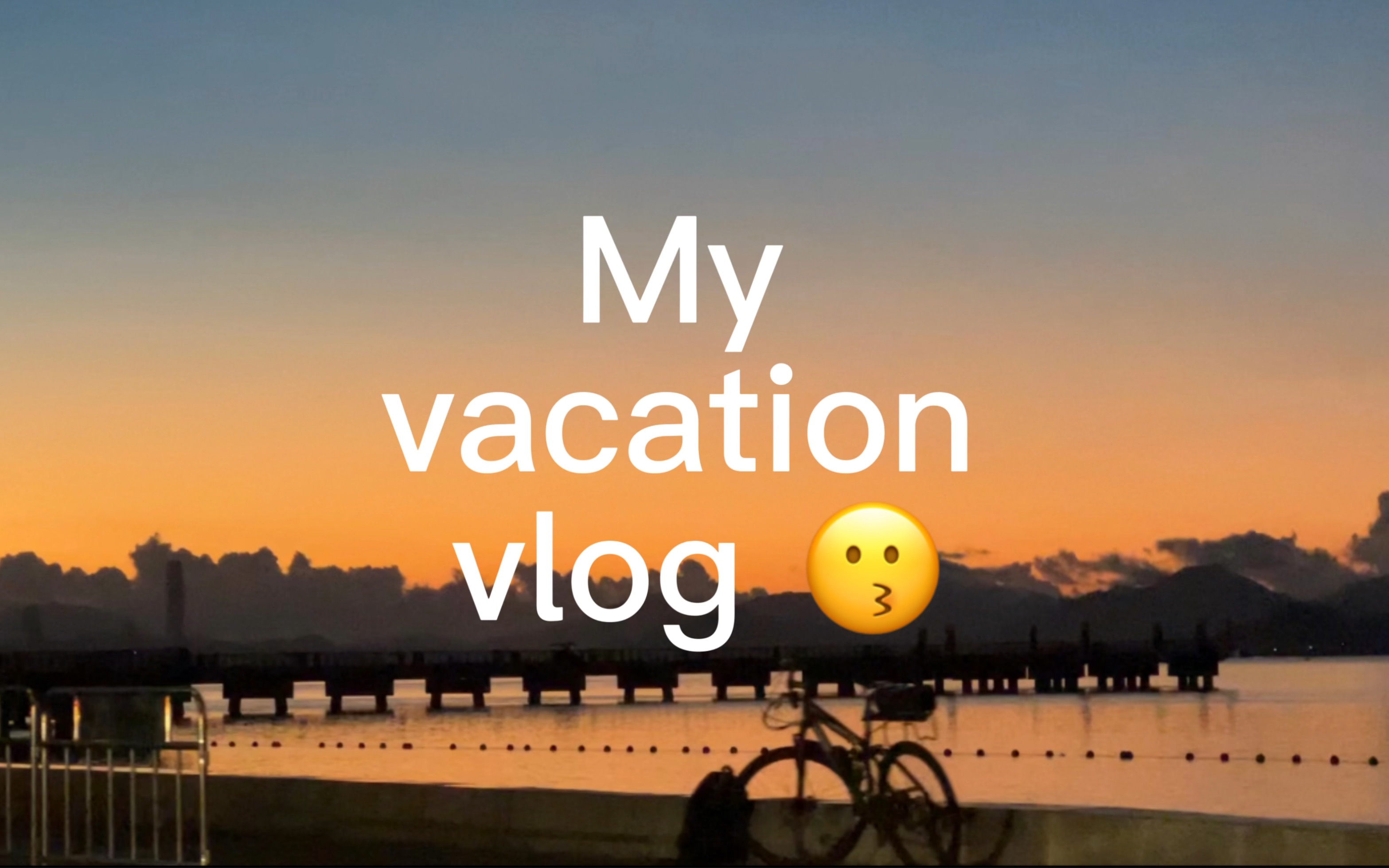 [图]My Vacation Vlog