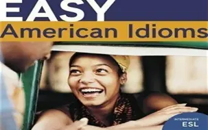 下载视频: Easy American Idioms 轻松美国谚语，让英语听起来自然流畅！