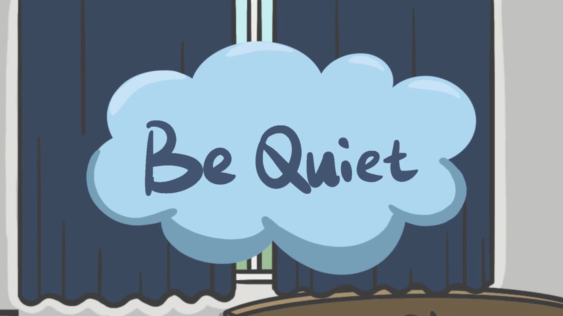 be quiet