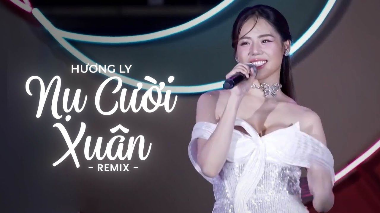 [图]【越南歌曲】NỤ CƯỜI XUÂN REMIX - HƯƠNG LY | 春天的微笑