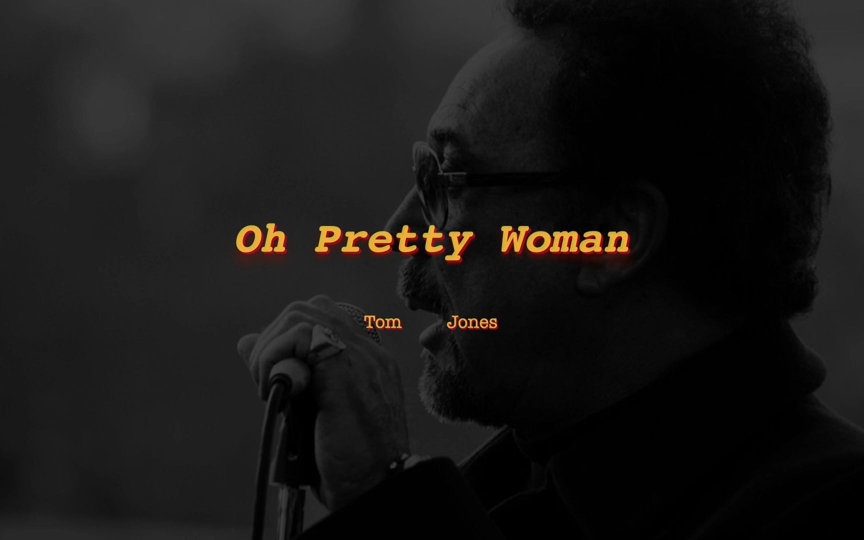 [图]Oh Pretty Woman - Tom Jones