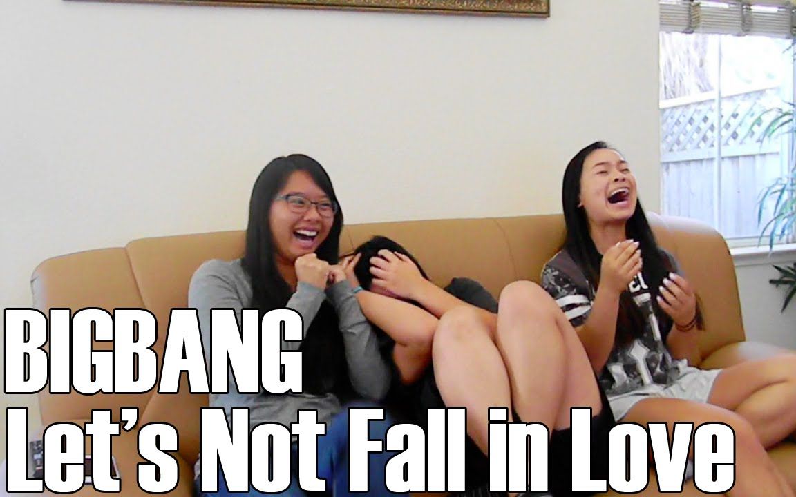 [图]【BIGBANG】迷妹对Let's Not Fall in Love的反应